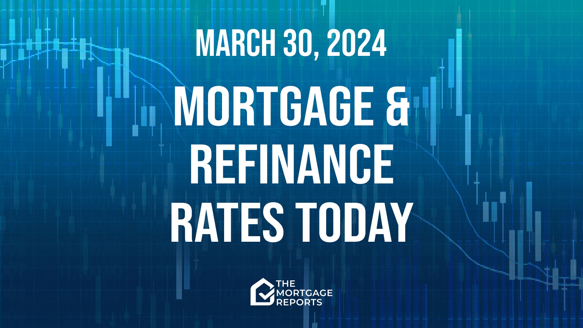 Today’s mortgage rates as of Mar. 30 and predictions for next week’s rates.